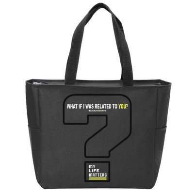 What If I Was Related To You? Zip Tote Bag