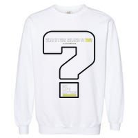 What If I Was Related To You? Garment-Dyed Sweatshirt