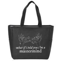 What If I Told You I’M A Mastermind Zip Tote Bag