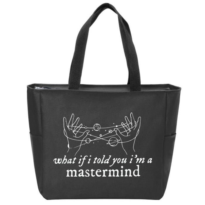 What If I Told You I’M A Mastermind Zip Tote Bag