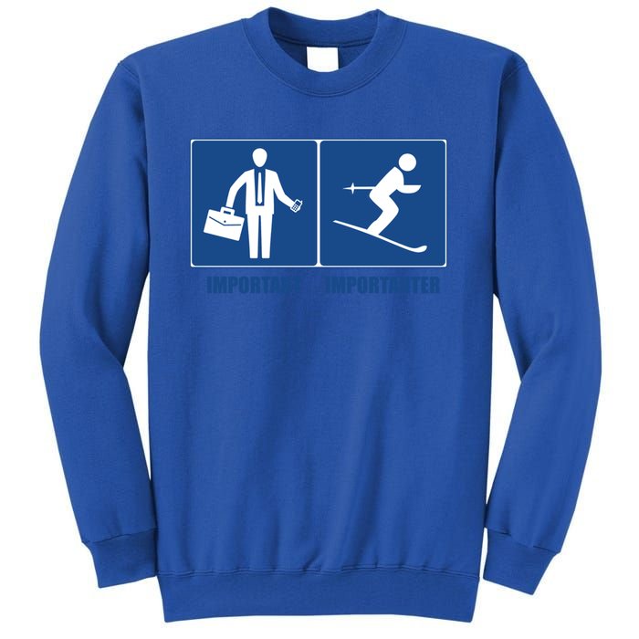 Work Is Important Skiing Is Importanter Cool Gift Tall Sweatshirt