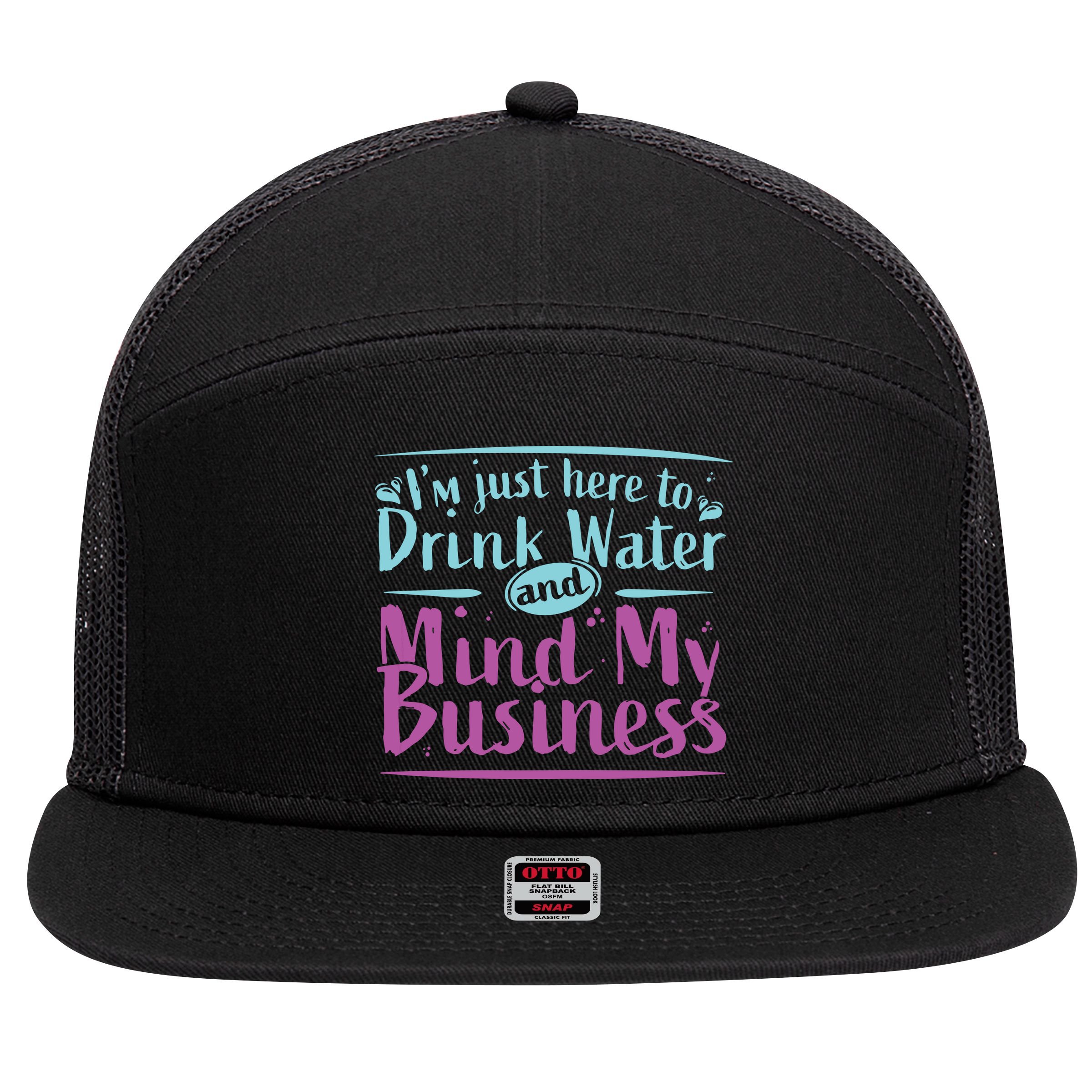 Womens Im Just Here To Drink Water And Mind My Business Soca Party 7 Panel Mesh Trucker Snapback Hat