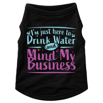 Womens Im Just Here To Drink Water And Mind My Business Soca Party Doggie Tank