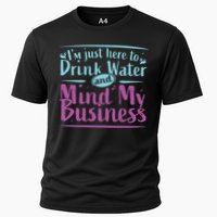 Womens Im Just Here To Drink Water And Mind My Business Soca Party Cooling Performance Crew T-Shirt
