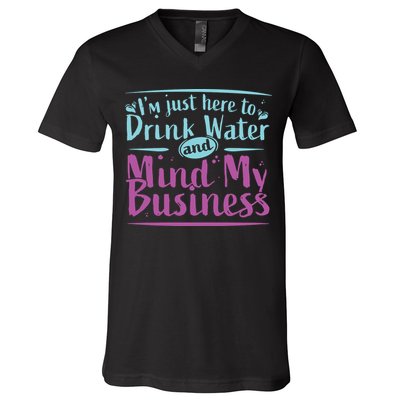 Womens Im Just Here To Drink Water And Mind My Business Soca Party V-Neck T-Shirt