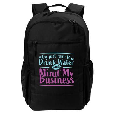 Womens Im Just Here To Drink Water And Mind My Business Soca Party Backpack