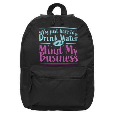 Womens Im Just Here To Drink Water And Mind My Business Soca Party 16 in Basic Backpack