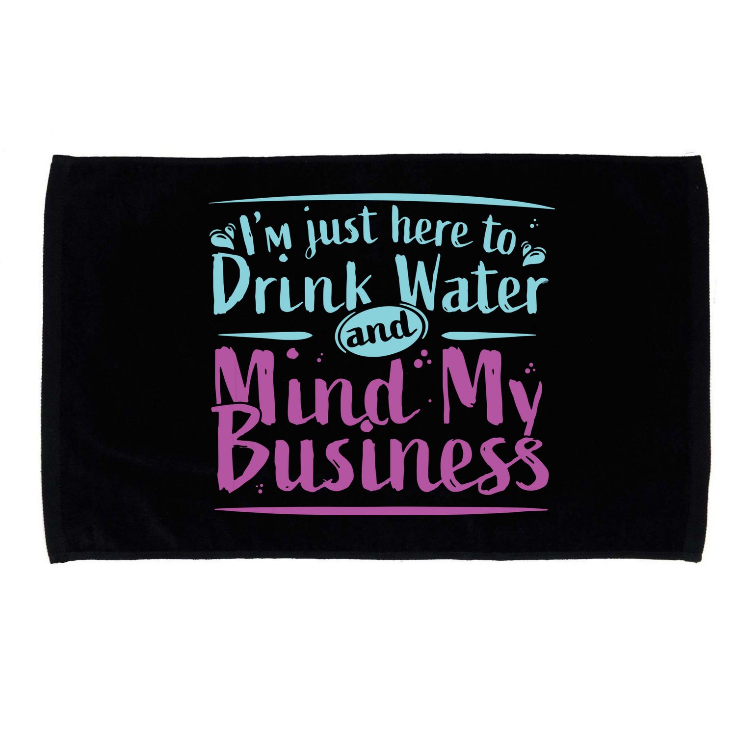 Womens Im Just Here To Drink Water And Mind My Business Soca Party Microfiber Hand Towel