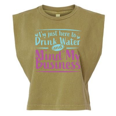 Womens Im Just Here To Drink Water And Mind My Business Soca Party Garment-Dyed Women's Muscle Tee