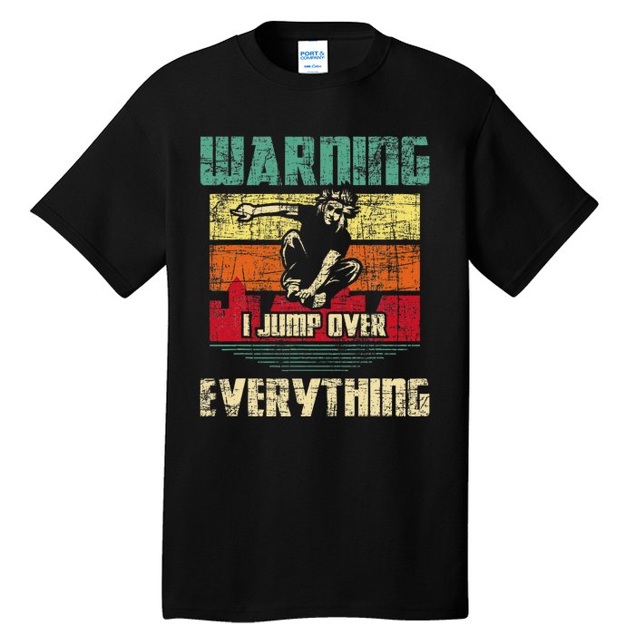 Warning I Jump Over Everything Parkour Enthusiast Tall T-Shirt