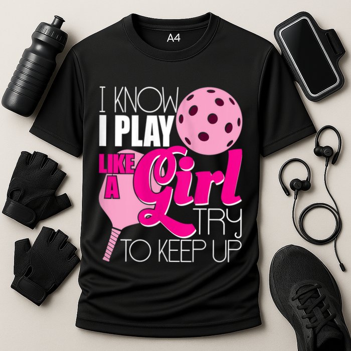 Womens I Know I Play Like A Try To Keep Up Paddleball Player Performance Shirt