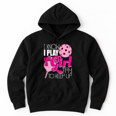 Womens I Know I Play Like A Try To Keep Up Paddleball Player Hoodie