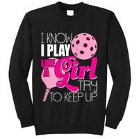 Womens I Know I Play Like A Try To Keep Up Paddleball Player Sweatshirt