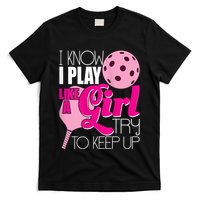 Womens I Know I Play Like A Try To Keep Up Paddleball Player T-Shirt