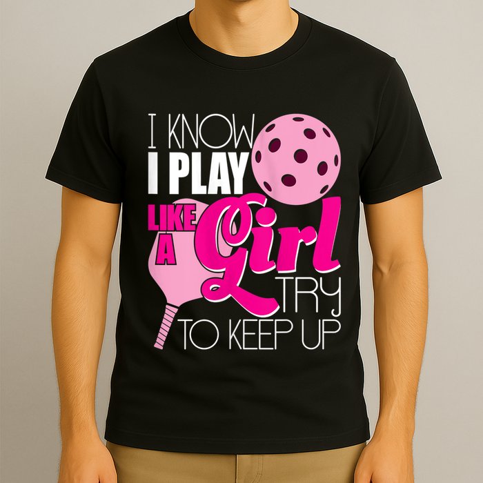 Womens I Know I Play Like A Try To Keep Up Paddleball Player T-Shirt