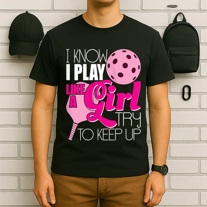 Womens I Know I Play Like A Try To Keep Up Paddleball Player T-Shirt