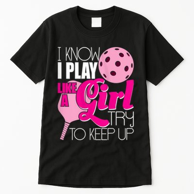 Womens I Know I Play Like A Try To Keep Up Paddleball Player Tall T-Shirt