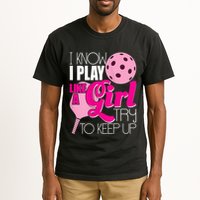 Womens I Know I Play Like A Try To Keep Up Paddleball Player Tall T-Shirt