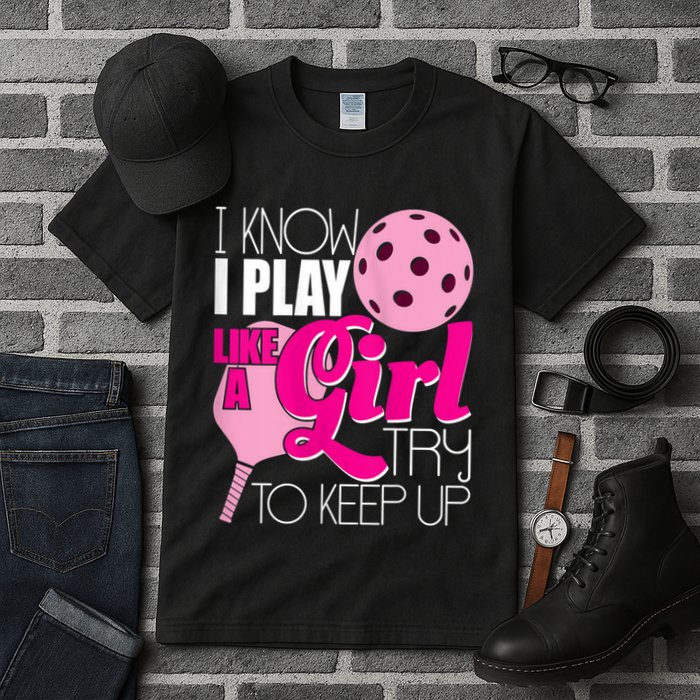 Womens I Know I Play Like A Try To Keep Up Paddleball Player Tall T-Shirt