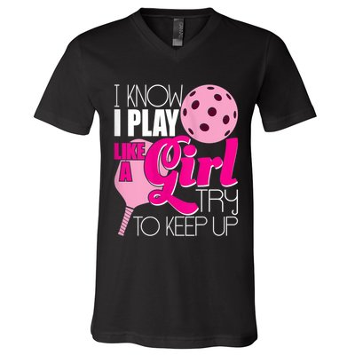 Womens I Know I Play Like A Try To Keep Up Paddleball Player V-Neck T-Shirt