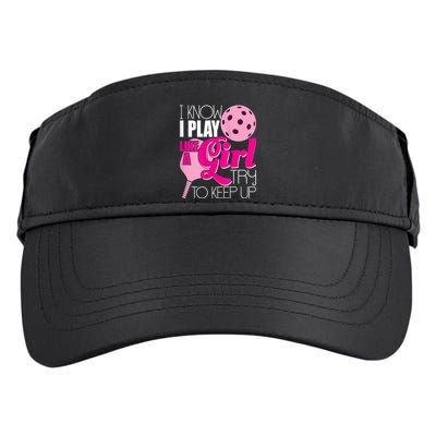 Womens I Know I Play Like A Try To Keep Up Paddleball Player Adult Drive Performance Visor