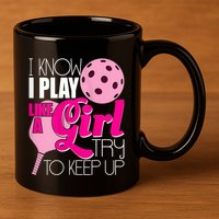 Womens I Know I Play Like A Try To Keep Up Paddleball Player 11oz C Handle Ceramic Mug