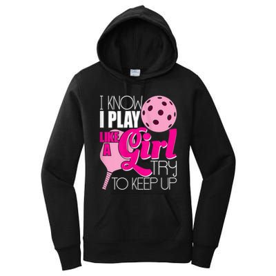 Womens I Know I Play Like A Try To Keep Up Paddleball Player Women's Pullover Hoodie