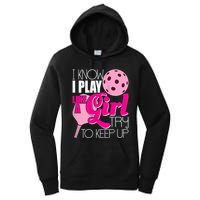 Womens I Know I Play Like A Try To Keep Up Paddleball Player Women's Pullover Hoodie