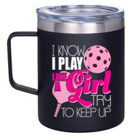 Womens I Know I Play Like A Try To Keep Up Paddleball Player 12oz Stainless Steel Coffee Mug