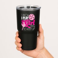 Womens I Know I Play Like A Try To Keep Up Paddleball Player Tumbler