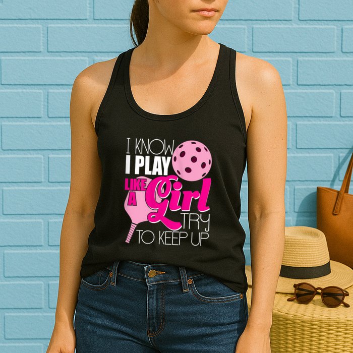 Womens I Know I Play Like A Try To Keep Up Paddleball Player Womens Tank Top
