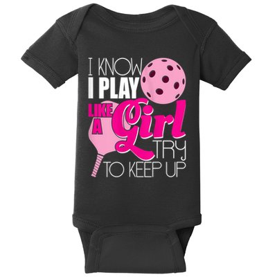 Womens I Know I Play Like A Try To Keep Up Paddleball Player Baby Bodysuit