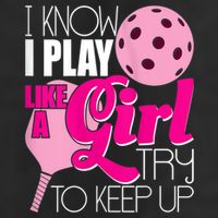 Womens I Know I Play Like A Try To Keep Up Paddleball Player Trucker Hat
