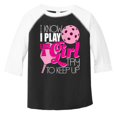 Womens I Know I Play Like A Try To Keep Up Paddleball Player Toddler Fine Jersey T-Shirt