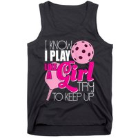 Womens I Know I Play Like A Try To Keep Up Paddleball Player Tank Top
