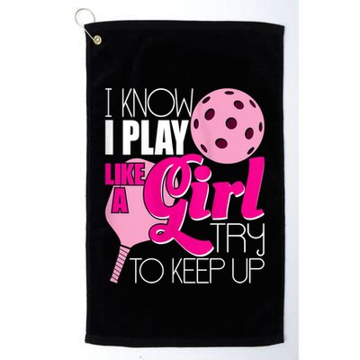 Womens I Know I Play Like A Try To Keep Up Paddleball Player Golf Towel