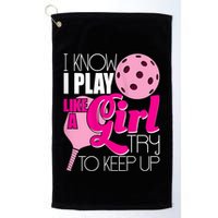 Womens I Know I Play Like A Try To Keep Up Paddleball Player Golf Towel