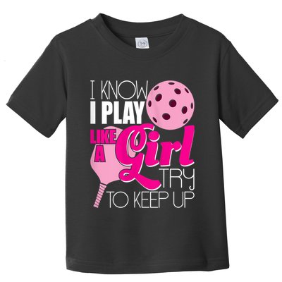 Womens I Know I Play Like A Try To Keep Up Paddleball Player Toddler T-Shirt