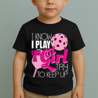 Womens I Know I Play Like A Try To Keep Up Paddleball Player Toddler T-Shirt