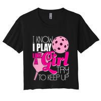 Womens I Know I Play Like A Try To Keep Up Paddleball Player Crop Top
