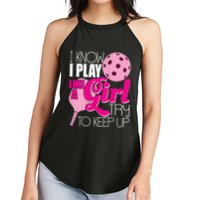 Womens I Know I Play Like A Try To Keep Up Paddleball Player Women's Perfect Tri Rocker Tank
