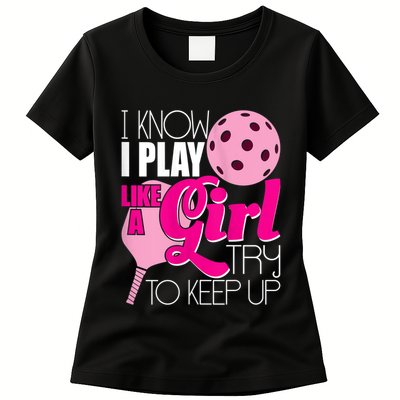 Womens I Know I Play Like A Try To Keep Up Paddleball Player Womens T-Shirt