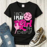 Womens I Know I Play Like A Try To Keep Up Paddleball Player Womens T-Shirt