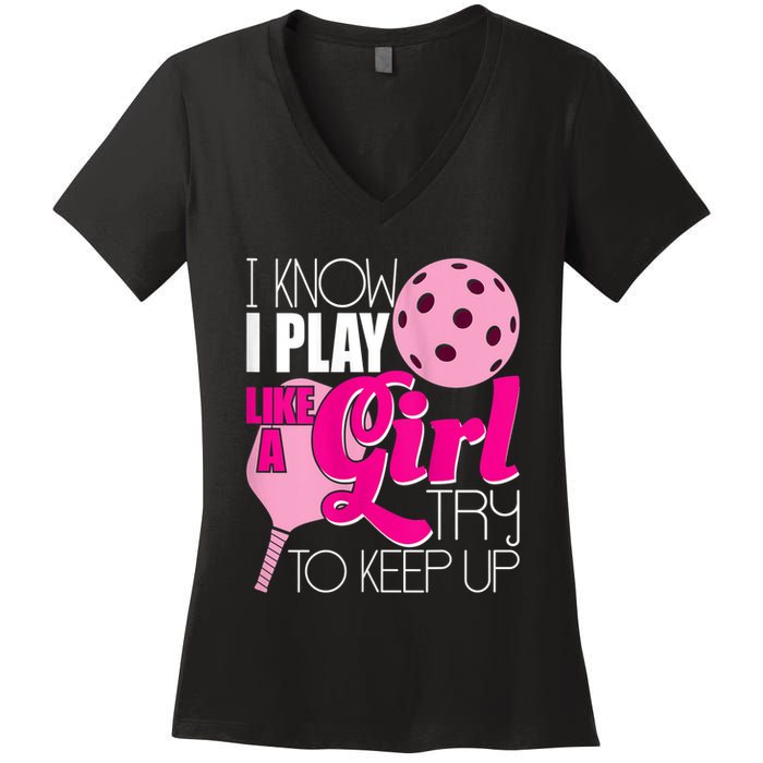 Womens I Know I Play Like A Try To Keep Up Paddleball Player Women's V-Neck T-Shirt