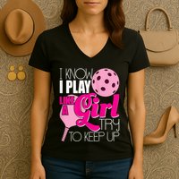 Womens I Know I Play Like A Try To Keep Up Paddleball Player Women's V-Neck T-Shirt