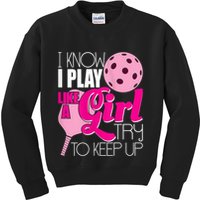 Womens I Know I Play Like A Try To Keep Up Paddleball Player Kids Sweatshirt