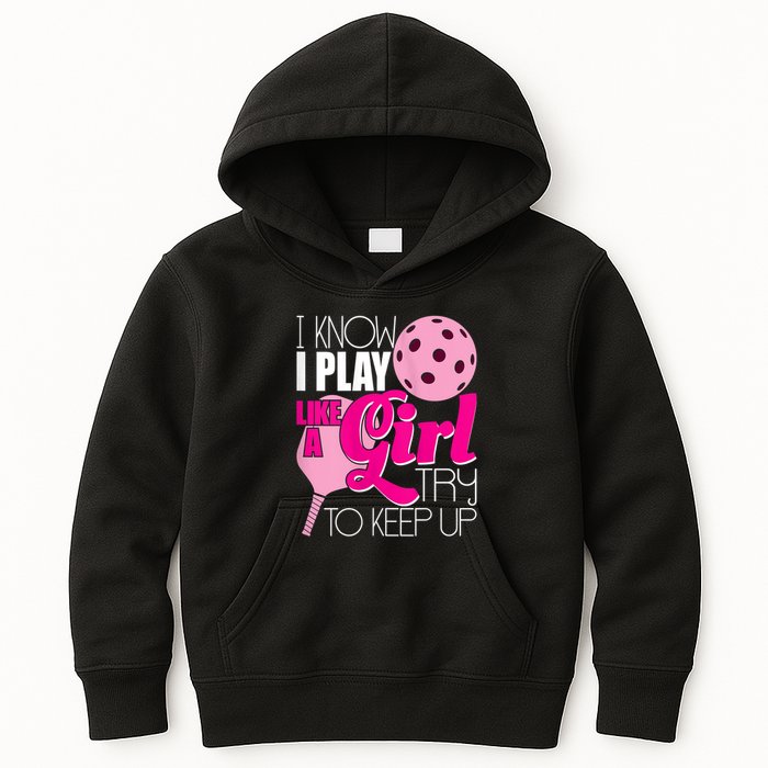 Womens I Know I Play Like A Try To Keep Up Paddleball Player Kids Hoodie