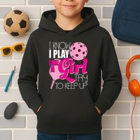 Womens I Know I Play Like A Try To Keep Up Paddleball Player Kids Hoodie