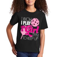 Womens I Know I Play Like A Try To Keep Up Paddleball Player Kids T-Shirt