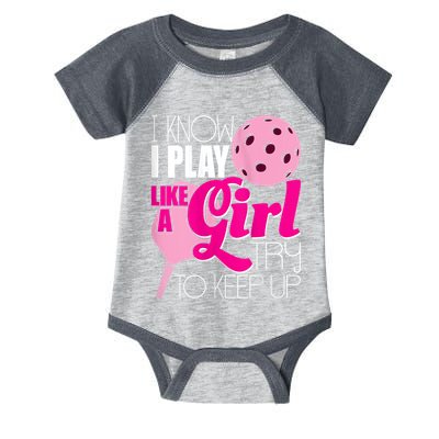 Womens I Know I Play Like A Try To Keep Up Paddleball Player Infant Baby Jersey Bodysuit